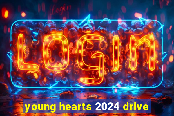 young hearts 2024 drive